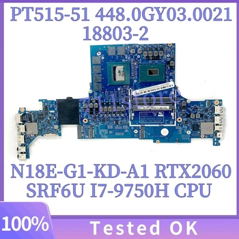 18803-2 448.0GY03.0021 Материнская плата для ноутбука Acer PT515-51 с процессором SRF6U I7-9750H N18E-G1-KD-A1 RTX2060 Протестирована на 100%