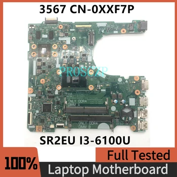 CN-0XXF7P 0XXF7P XXF7P Бесплатная Доставка Для Dell Inspiron 15 3567 Материнская плата ноутбука 15341-1 с SR2EU I3-6100U 100% Полностью Протестирована В порядке