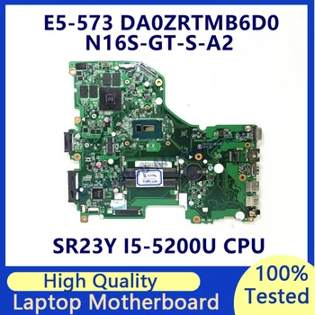 DA0ZRTMB6D0 Материнская плата для ноутбука ACER E5-573G Материнская плата с процессором SR23Y I5-5200U N16S-GT-S-A2 2 ГБ HM77 100% Полностью Протестирована В хорошем состоянии