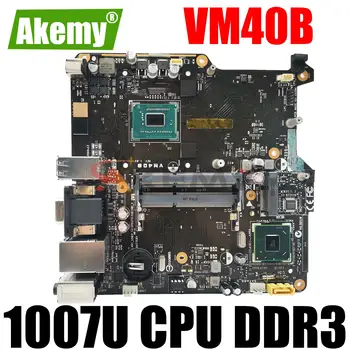 VM40B Материнская плата Для Asus Vivo PC VM40B Материнская плата Ноутбука VM40B USB3/SATA3 17*17 ITX Материнская плата W/1007U-CPU